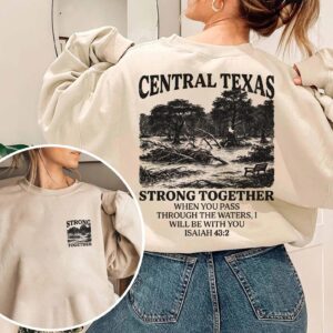 Central Texas Strong Together Sweatshirt, Texas Strong Supportive Sweater, Texas Relief Sweatshirt